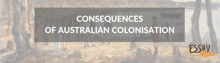 Consequences of Australian colonisation essay sample