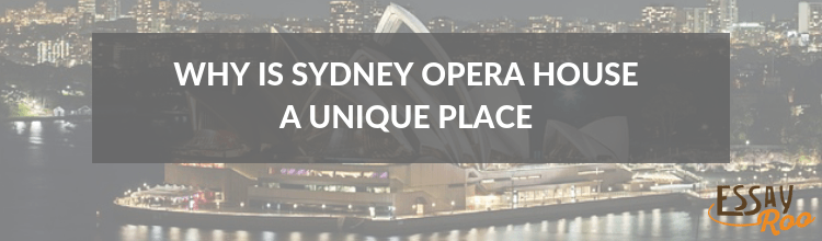 Essay on Sydney opera unique place